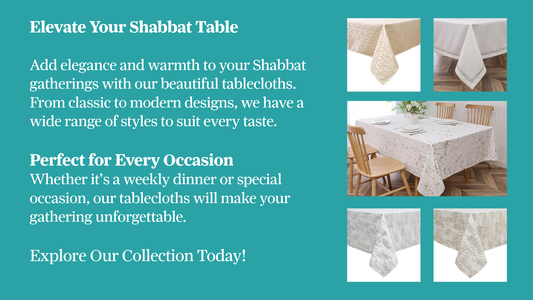 Elevate Your Shabbos Table: Elegant Tablecloths for a Meaningful Celebration