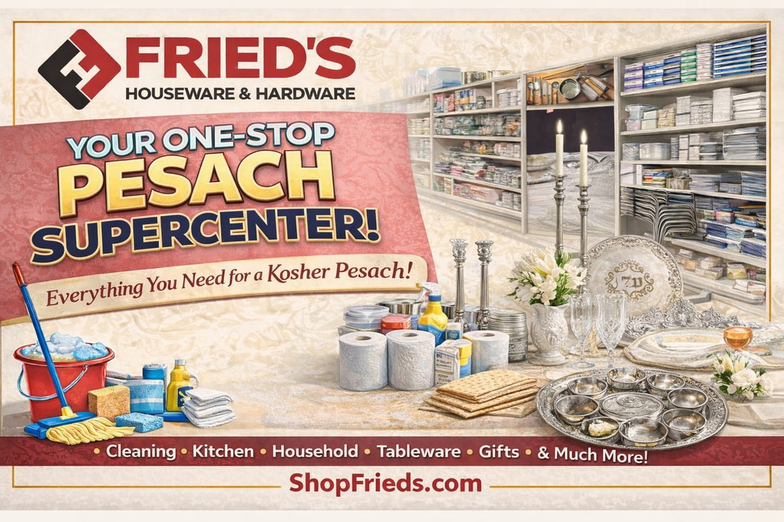 Beyond the Broom: Why Fried’s is Your Ultimate Pesach Command Center